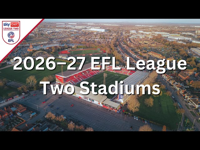2026-27 EFL League Two Stadiums