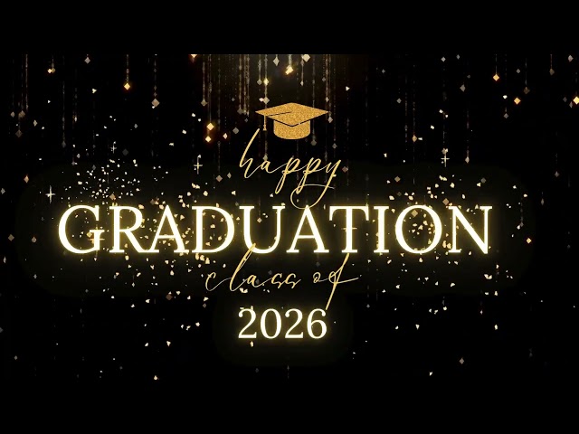 Happy Graduation Class of 2026 | 4 hour loop | Graduation Background