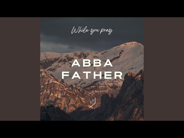 Abba Father