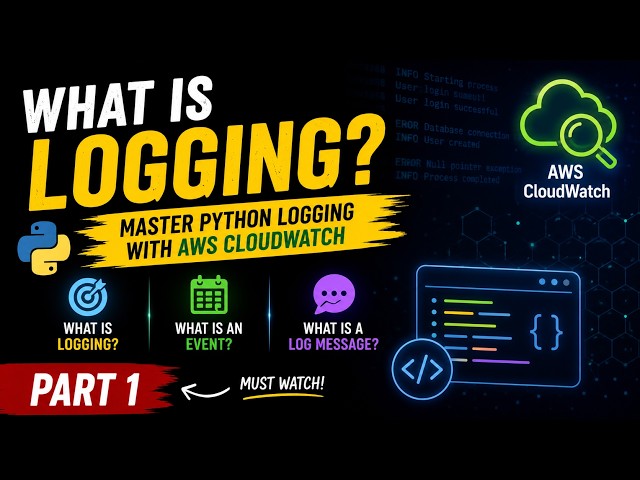 What is Logging? | Master Python Logging with AWS CloudWatch Part 1