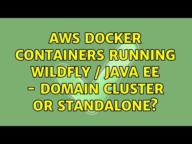 AWS Docker Containers running Wildfly / Java EE - domain cluster or standalone?