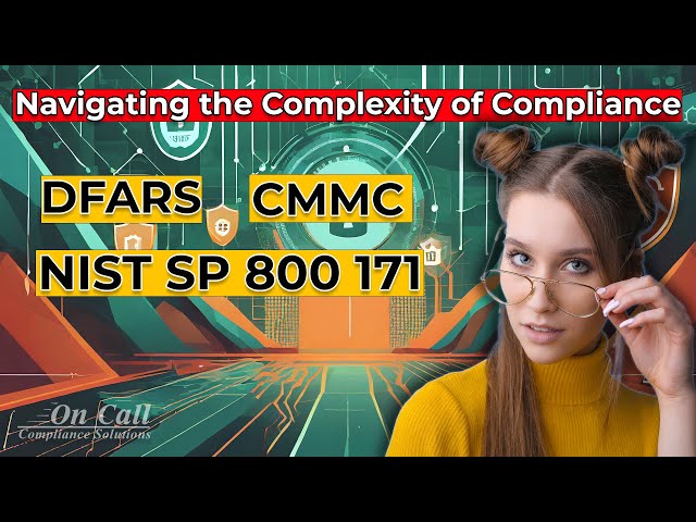 Why Compliance Isn't That Complicated - DFARS, NIST SP 800-171 CMMC Compliance Tip