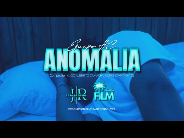 Equipo HC - Anomalia (Video Oficial)