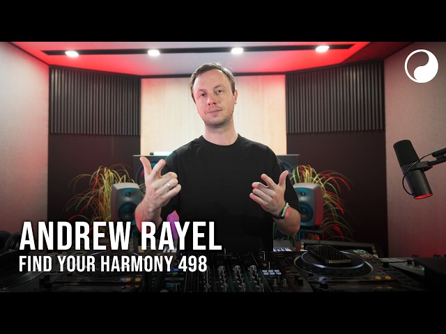 Andrew Rayel - Find Your Harmony Episode #498