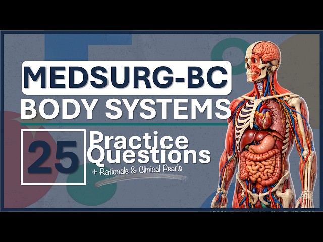 MEDSURG-BC Practice Test 1 | Body Systems