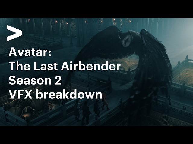 Avatar: The Last Airbender Season 2 | VFX Breakdown
