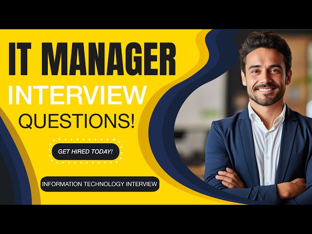 IT MANAGER INTERVIEW QUESTIONS AND ANSWERS (How to Pass an Information Technology Manager Interview)