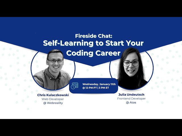 Fireside Chat: Self-Learning to Start Your Coding Career