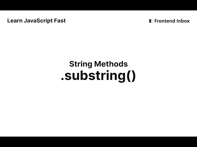 .substring() - String Methods - Learn JavaScript Fast