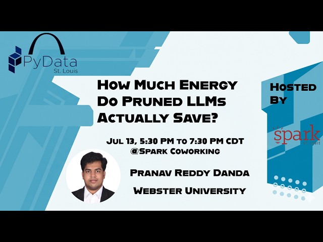 How Much Energy Do Pruned LLMs Actually Save? – Pranav Reddy Danda | PyData St. Louis