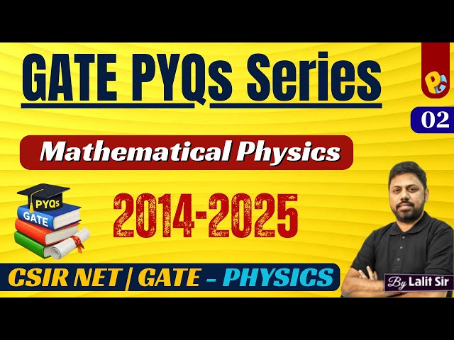 GATE Physics PYQs Series  | Mathematical Physics | (2014–2024)