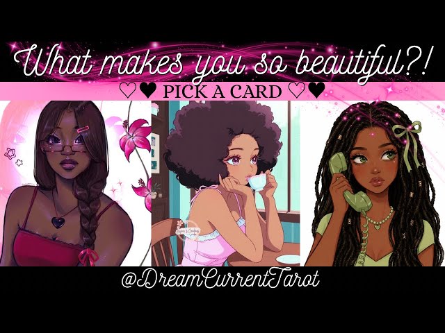 ♡ 𝐏𝐈𝐂𝐊 𝐀 𝐂𝐀𝐑𝐃 ♡ WHAT MAKES YOU SO BEAUTIFUL?! 😍✨#pickacardtarot 
