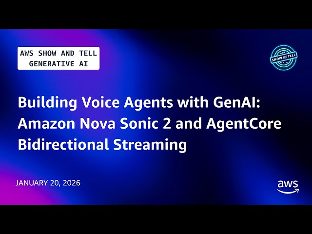 Build Voice Agents with Amazon Nova 2 Sonic & AgentCore | AWS Show and Tell