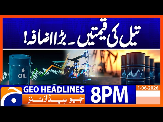 OIL Prices Latest Updates | 8 PM Headlines Geo News (1st June 2026)