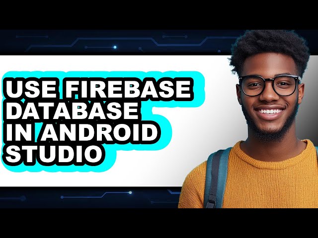 How to Use Firebase Database in Android Studio (only Way)
