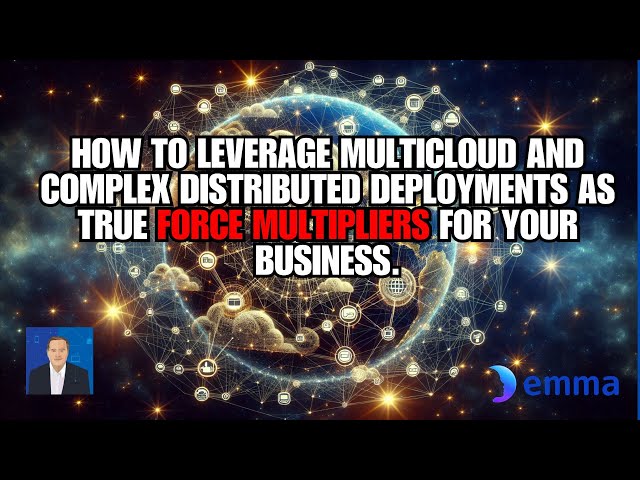 How to leverage multicloud and complex distributed deployments
