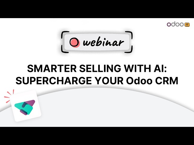 Webinar - Smarter Selling with AI: Supercharge Your Odoo CRM