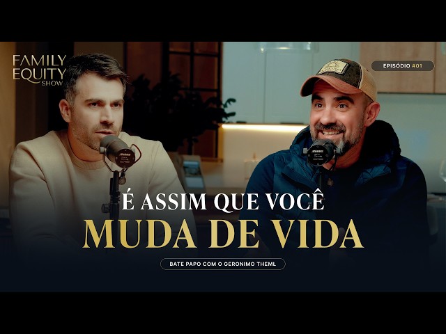 Por que a maioria das pessoas nunca vai ter sucesso | Geronimo Theml - Family Equity Show - #EP01