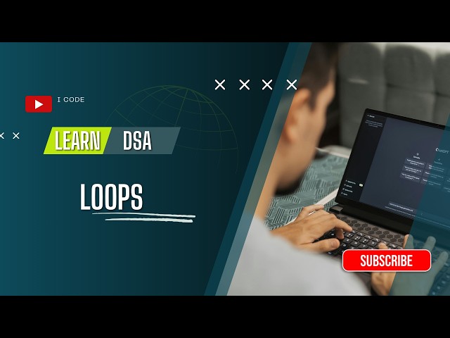 Lecture 4 || loops || Learn DSA with fun.