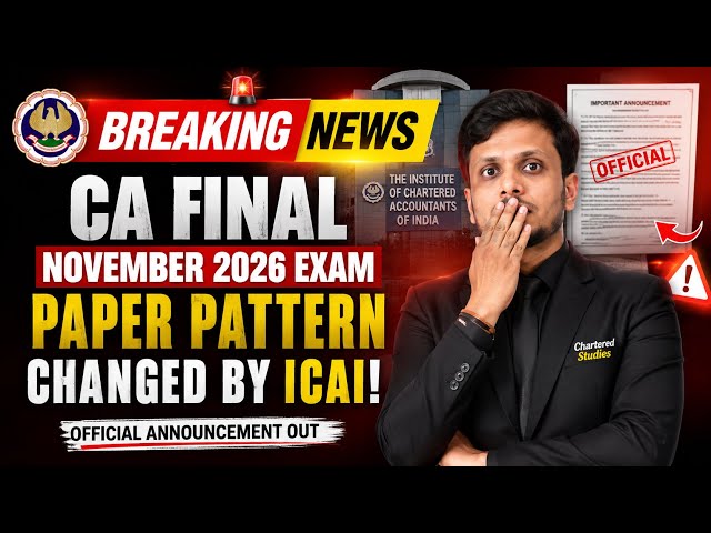 CA Final November 2026 Paper Pattern Changed by ICAI | BIG OFFICIAL UPDATE