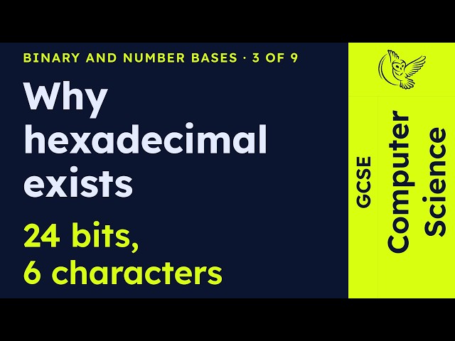 GCSE Computer Science - Why hexadecimal exists | Binary and number bases 3/9 (2026/27 exams)