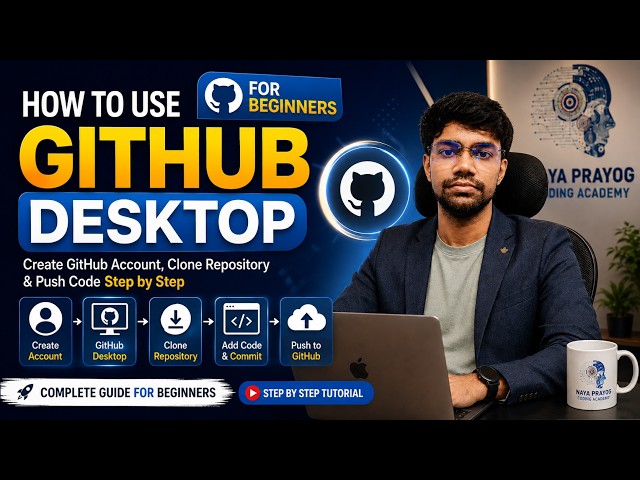 How to Use GitHub Desktop | Create GitHub Account, Clone Repository & Push Code