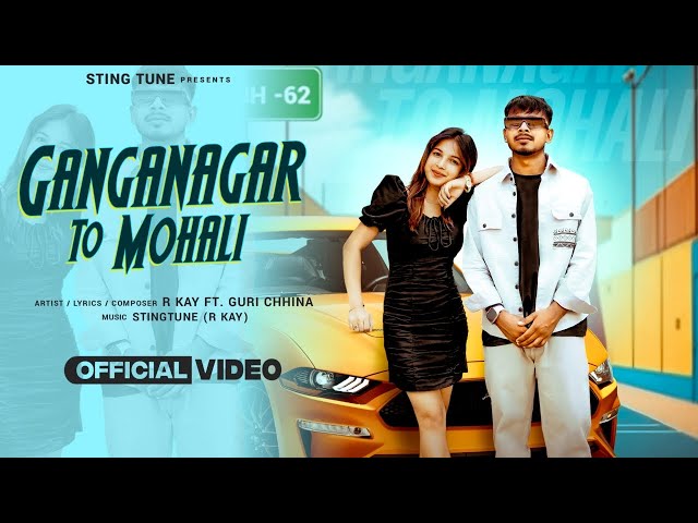 Ganganagar To Mohali (Video) | R Kay ft. Guri Chhina | Priya Arora | Latest Punjabi Song 2025