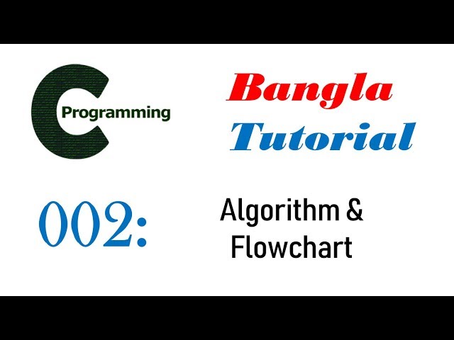 002.Algorithm & Flowchart ( C Program Bangla )