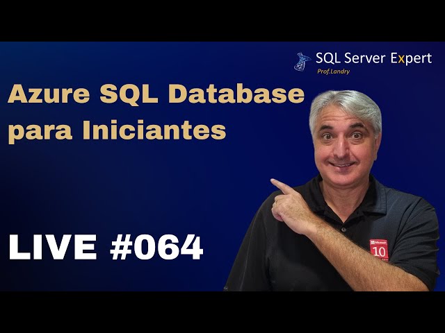Azure SQL Database para Iniciantes - LIVE #064