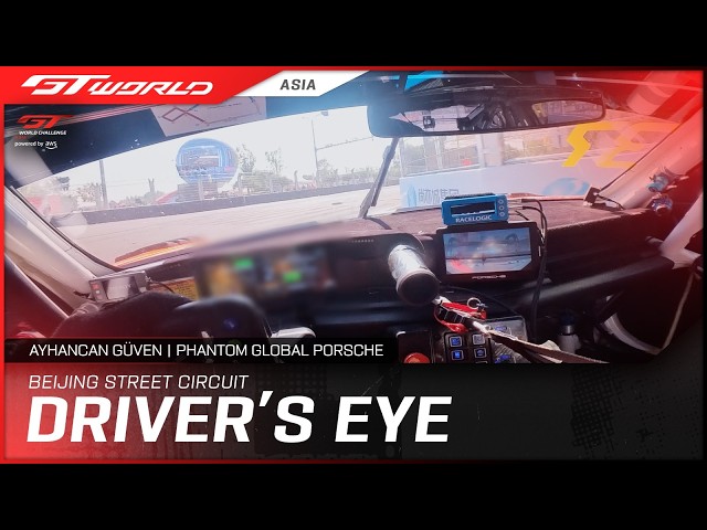 DRIVER'S EYE | Beijing Street Circuit | Ayhanan Güven, Porsche 911 GT3 R