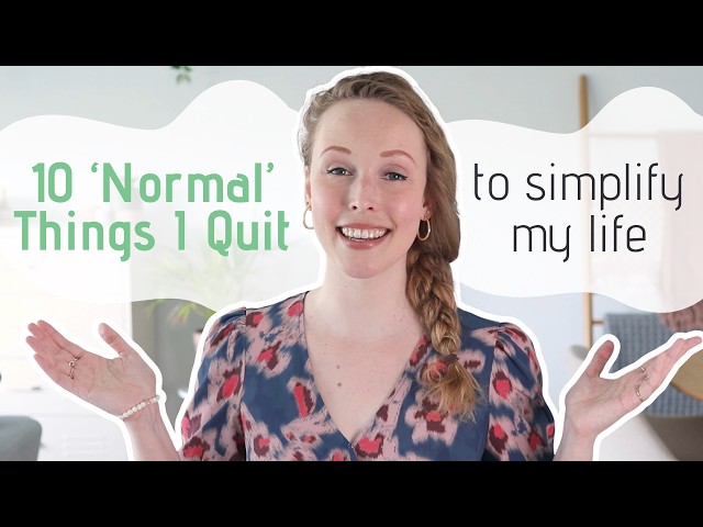 10 "Normal" Things I Quit to Simplify My Life & Live Happier