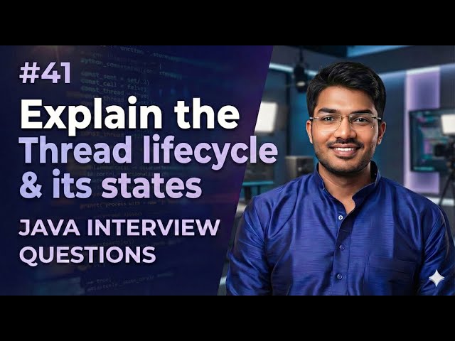 #41 | Explain the Thread lifecycle and its states. | Java Interview