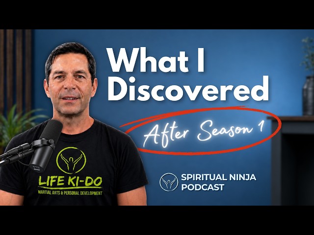 What We Learned in Season 1 | Spiritual Ninja Podcast Season 2