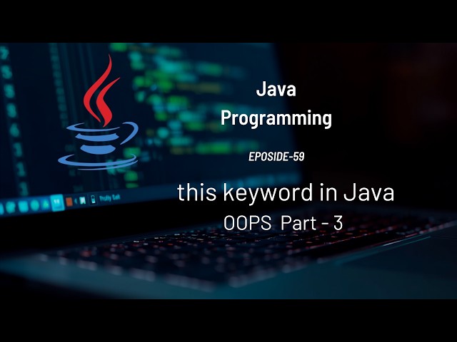 this keyword in Java | OOP Part  -3 |#Eposide 59