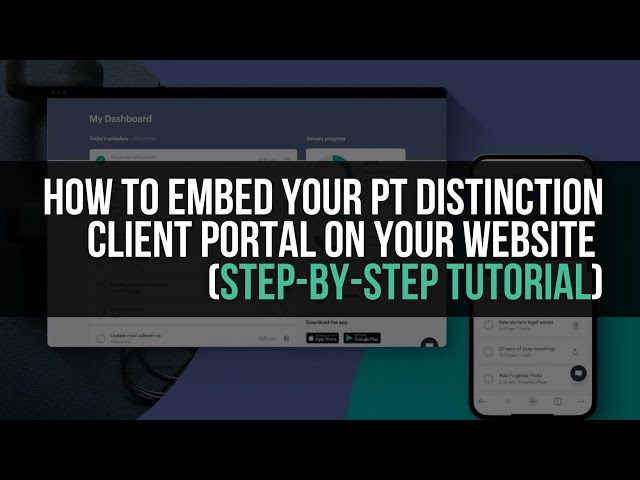 How to Embed Your PT Distinction Client Portal on Your Website (Step-by-Step Tutorial)