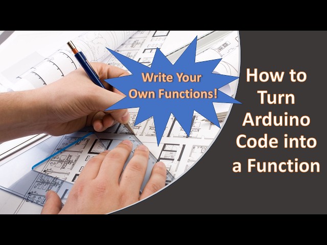 How to Turn Arduino Code into a Function
