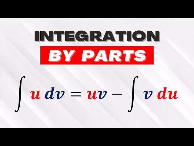 Integration By Parts Full Explanation in 4 minutes