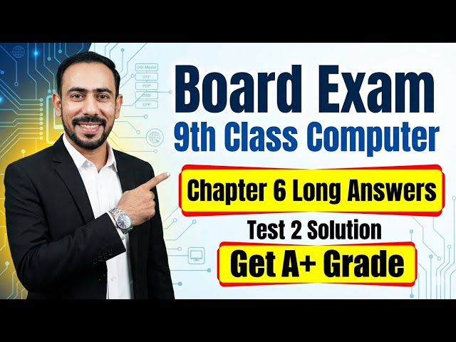 9th Class Computer Chapter 6 Long Questions Solution | Test Series Test 2 | Board Exam 2026