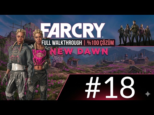 Far Cry New Dawn | EN TR | %100 Walkthrough | #18 Kuşatma Altında
