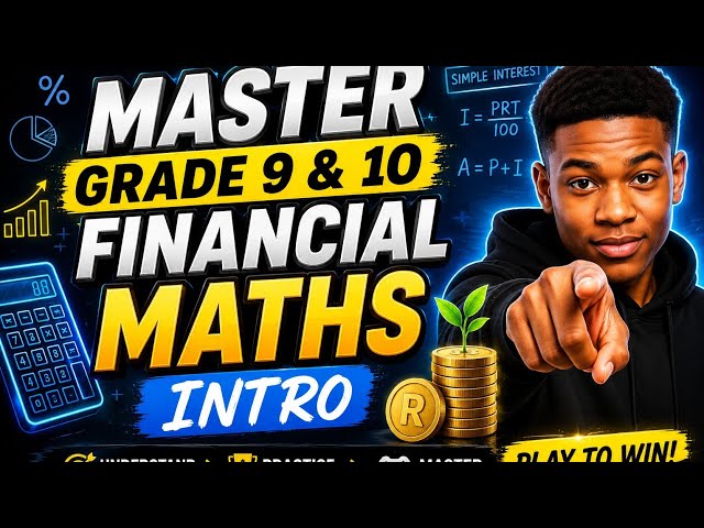 MASTER Financial Maths (Grade 9 and 10) | Term 3 (2026) |Part 1