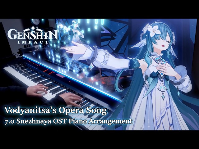 Vodyanitsa Opera Song/Genshin Impact 7.0 Snezhnaya Piano Arrangement (Sheet)