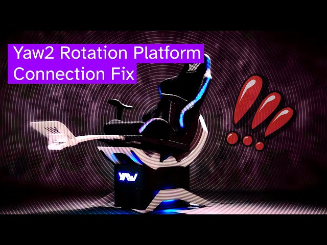 Fixing the Yaw 2 Rotation Platform Connection