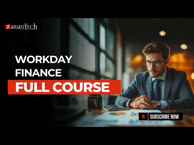 Workday Finance Full Course | ZaranTech