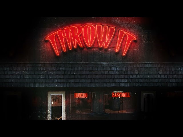 Hunxho & BabyDrill - Throw It [Official Visualizer]