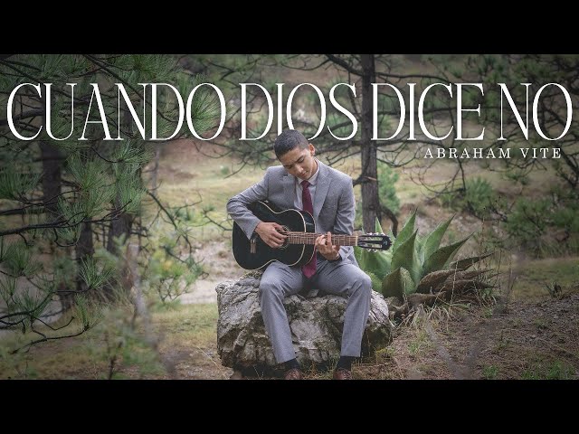 CUANDO DIOS DICE NO | Abraham Vite (Video Oficial)