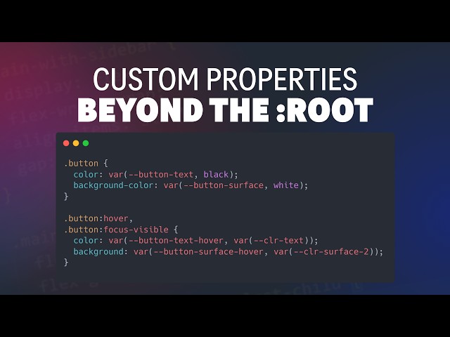 Master CSS Custom Properties | Tutorial from Kevin Powell