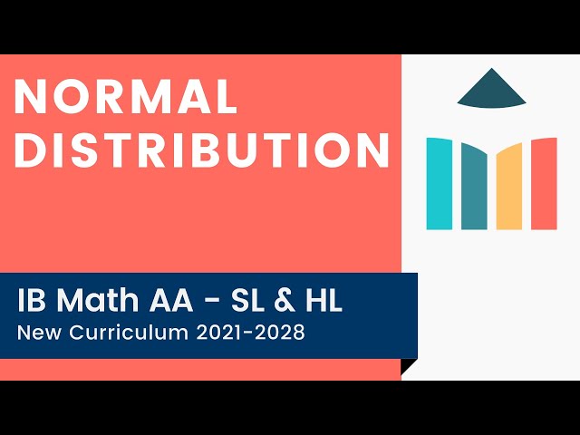 Normal Distribution [IB Math AA SL/HL]