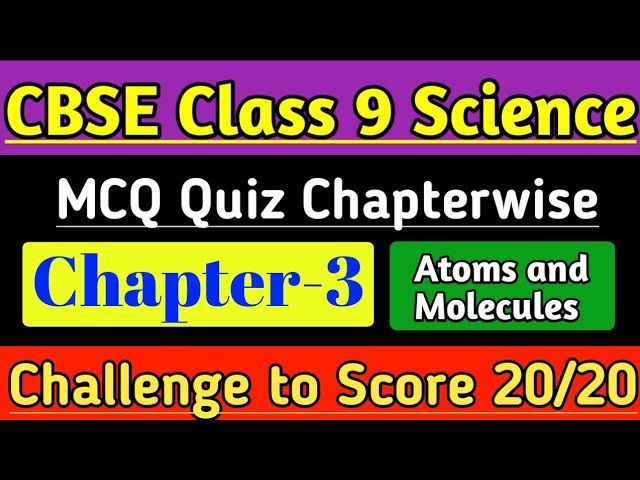 Class 9 Science Chapter 3 Atoms and Molecules MCQ Questions and Answers for CBSE Exam |