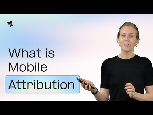 What Is Mobile Attribution - and Why Does It Matter?