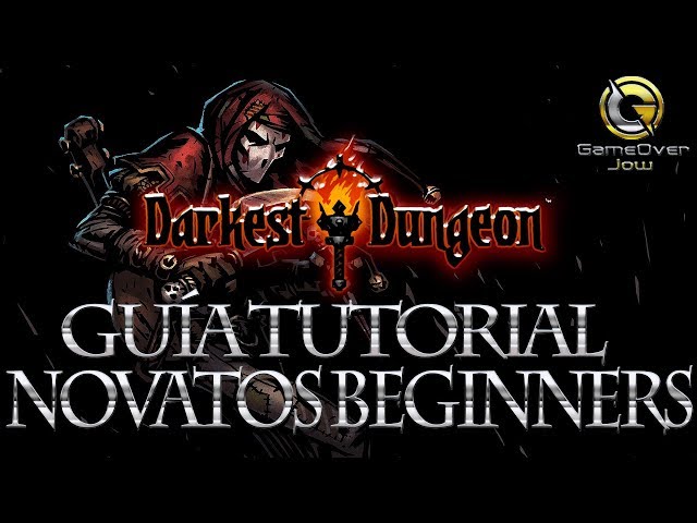 Darkest Dungeon | Beginners' Walkthrough Guide | Stress-Free Party | Spanish